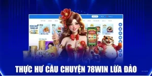 78Win lừa đảo