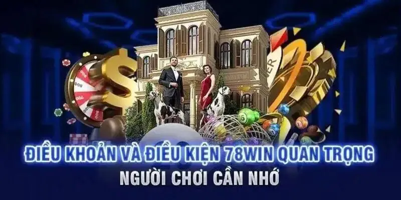 Các quy định cụ thể cho hội viên tham gia tại 78Win