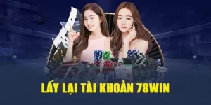 Lấy lại tài khoản 78Win