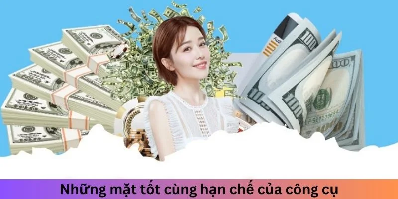 Những mặt tốt cùng hạn chế của công cụ