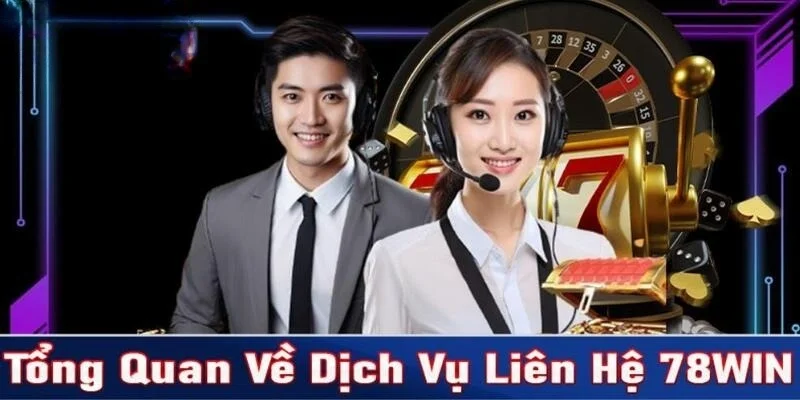 Thông tin kết nối tới kênh CSKH 78win