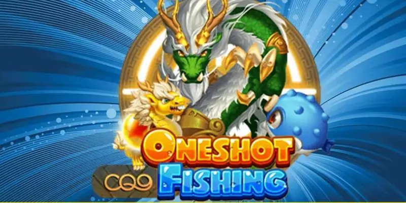 Thưởng thức Oneshot Fishing mang đến tỷ lệ thưởng cao